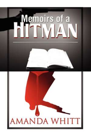 Memoirs of a Hitman de Amanda Whitt