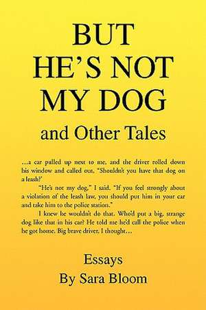 But He's Not My Dog de Sara Bloom