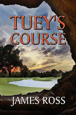 Tuey's Course de James Ross