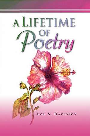 A Lifetime of Poetry de Lou S. Davidson