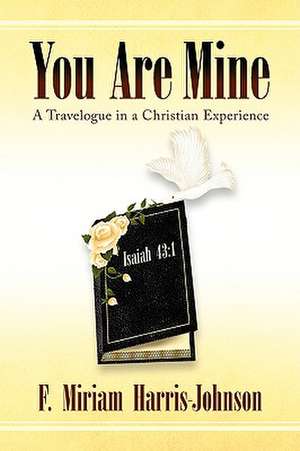 You Are Mine de F. Miriam Harris-Johnson