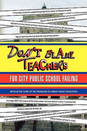 Don't Blame Teachers for City Public School Failing de Justin Liu