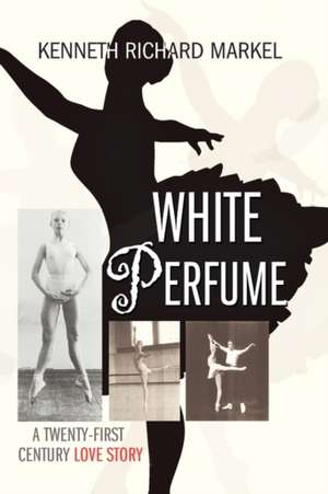 White Perfume de Kenneth Richard Markel