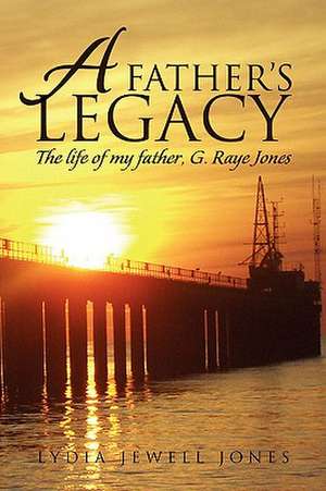 A Father's Legacy de Lydia Jewell Jones