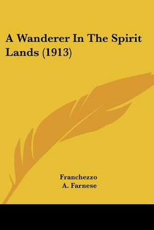 A Wanderer In The Spirit Lands (1913) de Franchezzo