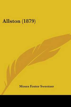 Allston (1879) de Moses Foster Sweetser