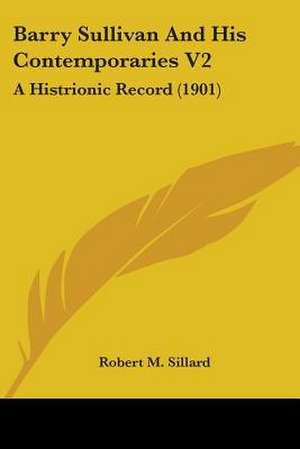 Barry Sullivan And His Contemporaries V2 de Robert M. Sillard