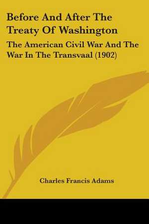 Before And After The Treaty Of Washington de Charles Francis Adams