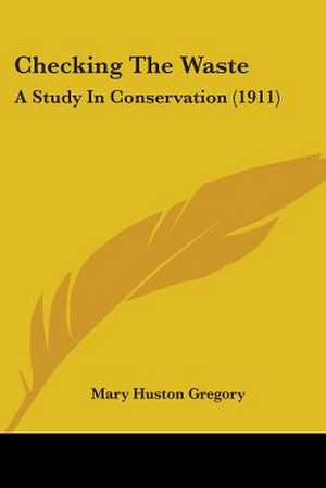 Checking the Waste de Mary Huston Gregory