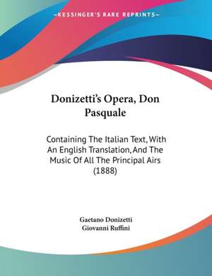 Donizetti's Opera, Don Pasquale de Gaetano Donizetti