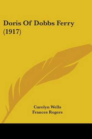 Doris Of Dobbs Ferry (1917) de Carolyn Wells