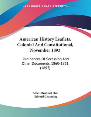 American History Leaflets, Colonial And Constitutional, November 1893 de Edward Channing