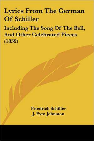 Lyrics From The German Of Schiller de Friedrich Schiller