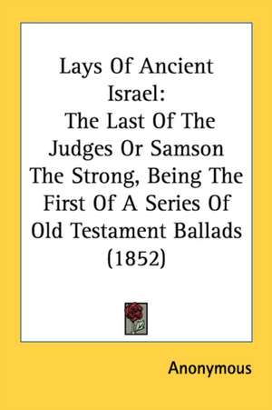 Lays Of Ancient Israel de Anonymous