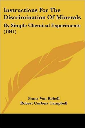 Instructions For The Discrimination Of Minerals de Franz Von Kobell