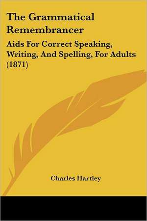 The Grammatical Remembrancer de Charles Hartley