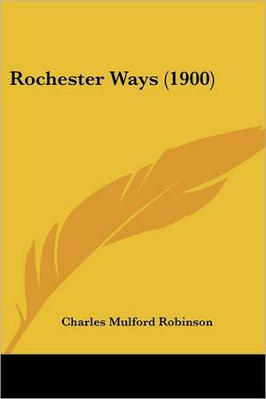 Rochester Ways (1900) de Charles Mulford Robinson