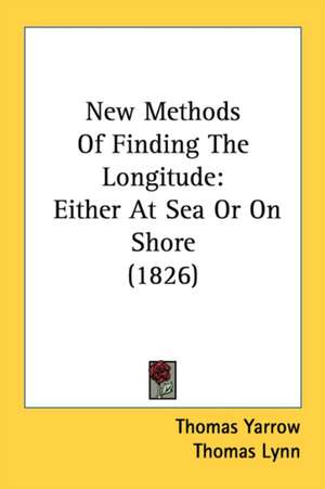 New Methods Of Finding The Longitude de Thomas Yarrow