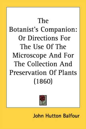 The Botanist's Companion de John Hutton Balfour