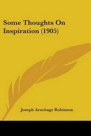 Some Thoughts On Inspiration (1905) de Joseph Armitage Robinson