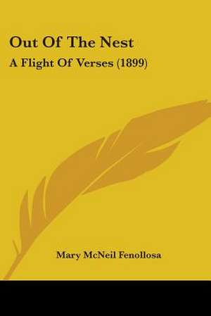 Out Of The Nest de Mary Mcneil Fenollosa