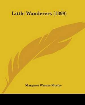 Little Wanderers (1899) de Margaret Warner Morley