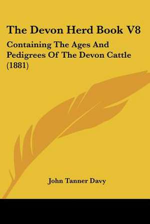 The Devon Herd Book V8 de John Tanner Davy