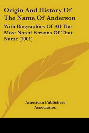 Origin And History Of The Name Of Anderson de American Publishers Association