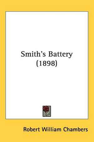 Smith's Battery (1898) de Robert William Chambers