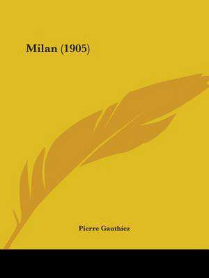 Milan (1905) de Pierre Gauthiez