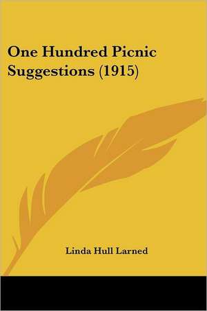 One Hundred Picnic Suggestions (1915) de Linda Hull Larned