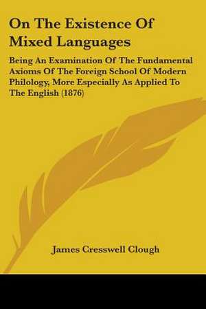 On The Existence Of Mixed Languages de James Cresswell Clough