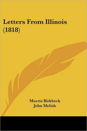 Letters From Illinois (1818) de Morris Birkbeck