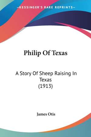 Philip Of Texas de James Otis