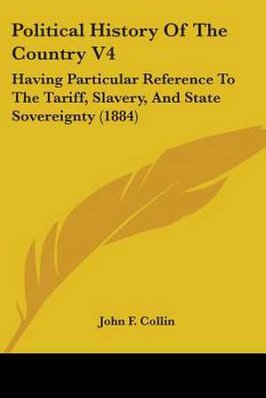 Political History Of The Country V4 de John F. Collin