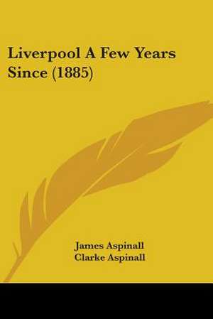 Liverpool A Few Years Since (1885) de James Aspinall