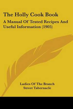 The Holly Cook Book de Ladies Of The Branch Street Tabernacle