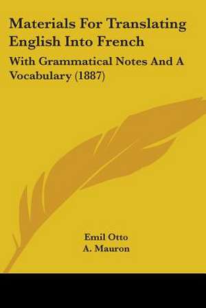 Materials For Translating English Into French de Emil Otto