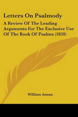 Letters On Psalmody de William Annan
