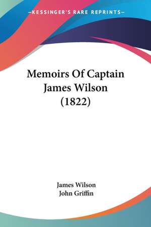 Memoirs Of Captain James Wilson (1822) de James Wilson