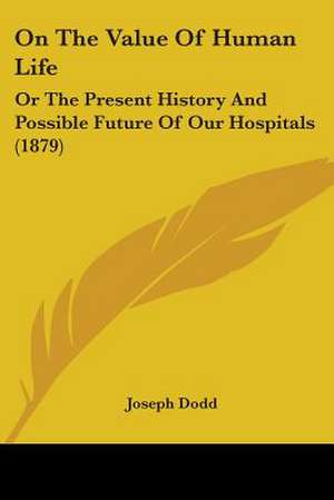 On The Value Of Human Life de Joseph Dodd