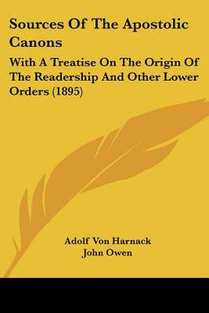 Sources Of The Apostolic Canons de Adolf Von Harnack