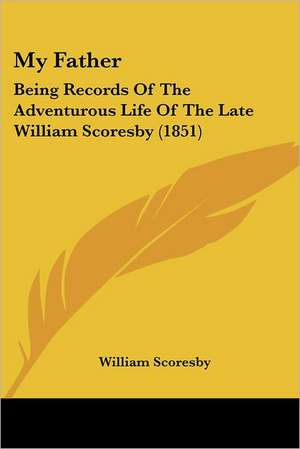 My Father de William Scoresby