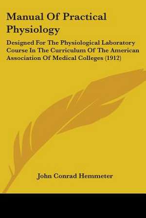 Manual Of Practical Physiology de John Conrad Hemmeter