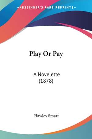 Play Or Pay de Hawley Smart