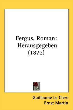 Fergus, Roman de Guillaume Le Clerc