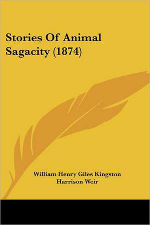 Stories Of Animal Sagacity (1874) de William Henry Giles Kingston