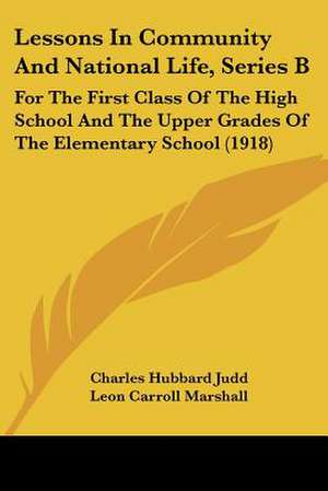 Lessons In Community And National Life, Series B de Charles Hubbard Judd