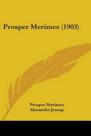 Prosper Merimee (1903) de Prosper Merimee