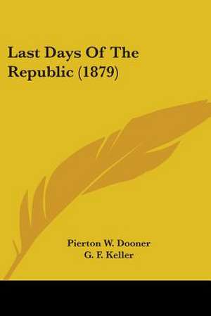 Last Days Of The Republic (1879) de Pierton W. Dooner